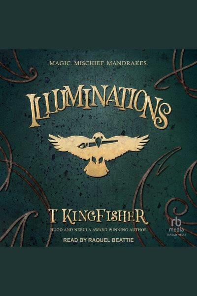 Illuminations [electronic resource] / T. Kingfisher.