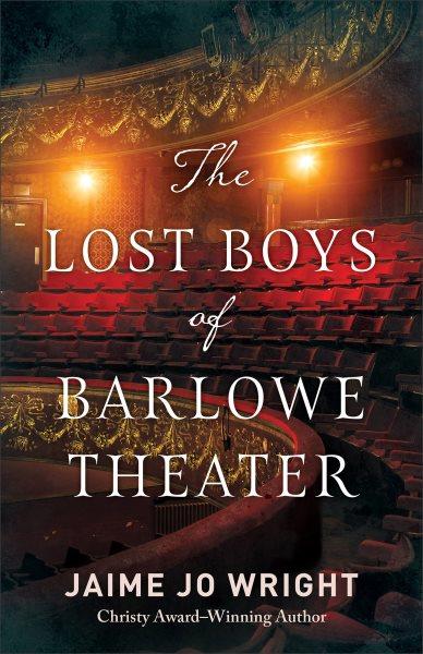 The Lost Boys of Barlowe Theater [electronic resource] / Jaime Jo Wright.