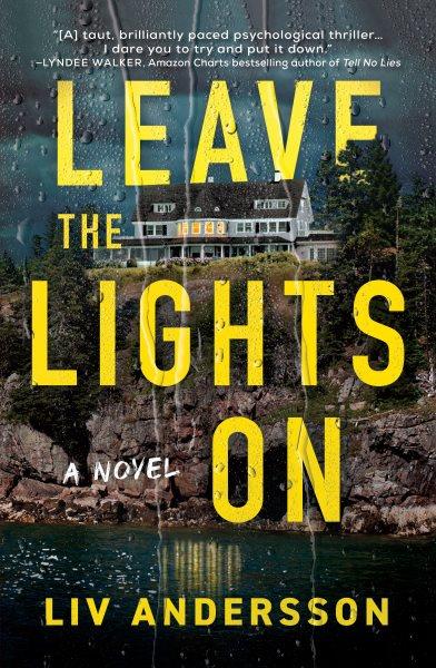 Leave the Lights On : A Novel [electronic resource] / Liv Andersson.