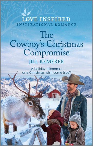 The Cowboy's Christmas compromise / Jill Kemerer.