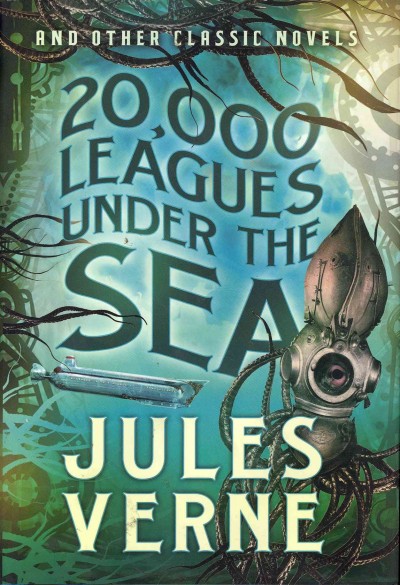 20,000 leagues under the sea and other classics / Jules Verne.