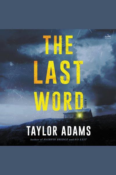 The Last Word : A Novel [electronic resource] / Taylor Adams.