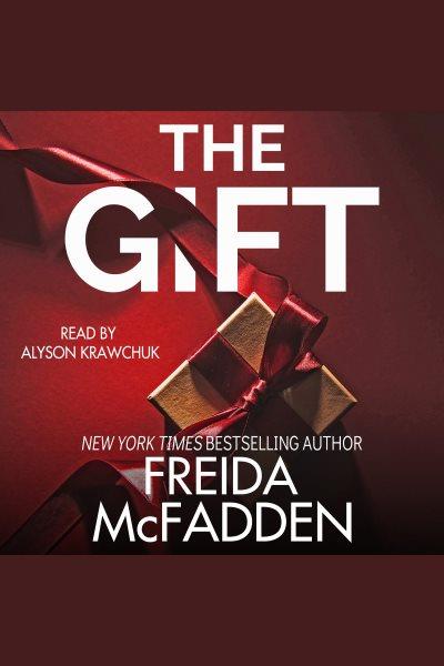 The Gift : A Short Story [electronic resource] / Freida McFadden.