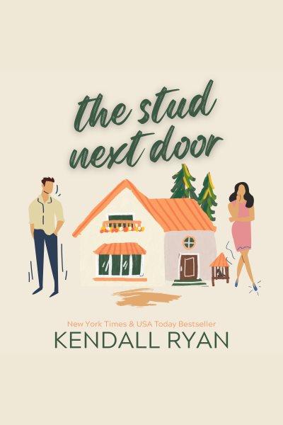 The Stud Next Door : Frisky Business [electronic resource] / Kendall Ryan.