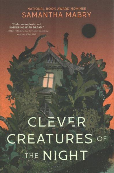 Clever creatures of the night : a novel / by Samantha Mabry.
