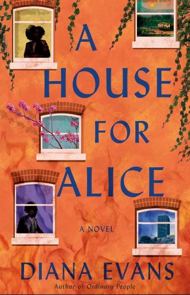 A house for Alice : a novel / Diana Evans.