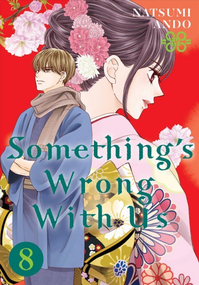 Something's wrong with us. 8 / Natsumi Ando ; translation, Sawa Matsueda Savage ; lettering, Nicole Roderick.