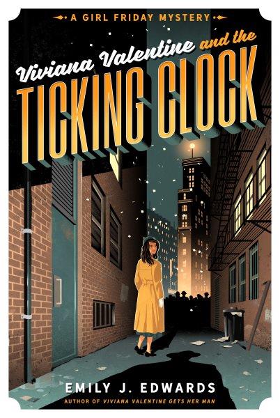 Viviana Valentine and the Ticking Clock : Girl Friday Mystery [electronic resource] / Emily J. Edwards.
