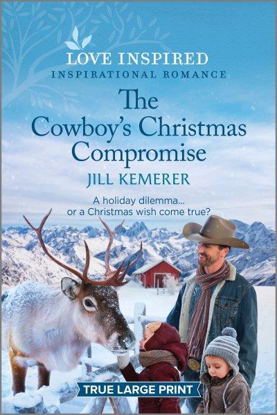 The cowboy's Christmas compromise / Jill Kemerer.