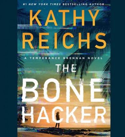 The Bone Hacker [sound recording] / Kathy Reichs.