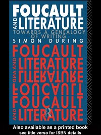 Foucault and literature : towards a genealogy of writing / Simon During.