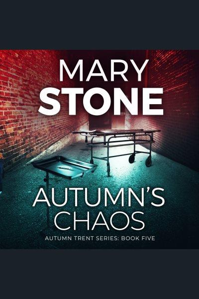 Autumn's Chaos [electronic resource] / Mary Stone.