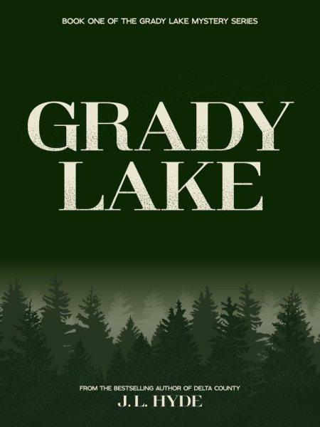 Grady Lake [electronic resource] / J. L. Hyde.