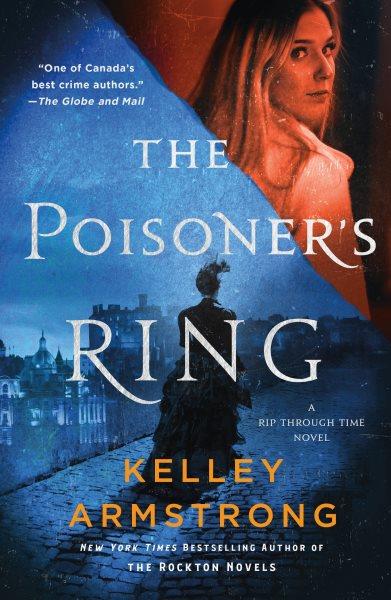 The Poisoner's Ring A Rip Through Time Novel. Kelly Armstrong.