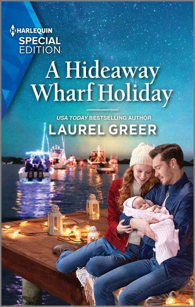 A hideaway wharf holiday / Laurel Greer.