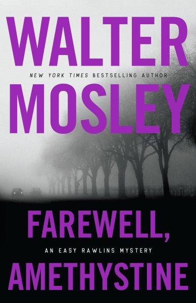 Farewell, Amethystine / Walter Mosley.