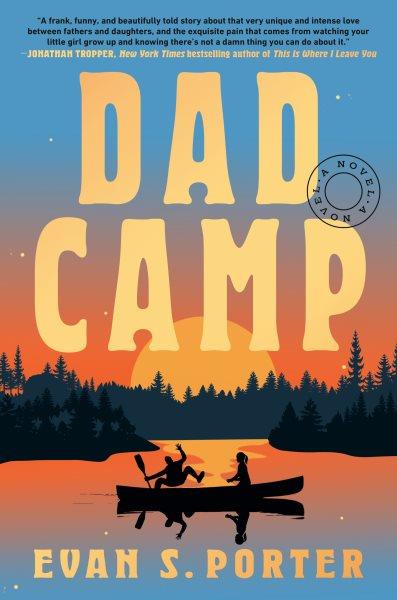 Dad camp : a novel / Evan S. Porter.
