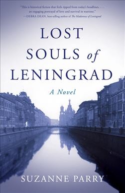 Lost souls of Leningrad : a novel / Suzanne Parry.