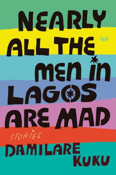 Nearly All the Men in Lagos Are Mad.