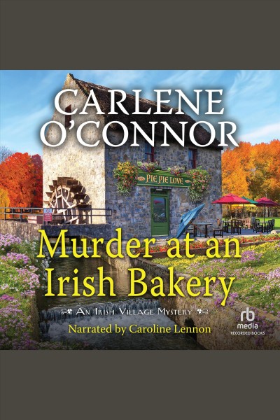 Murder at an Irish Bakery : Irish Village Mysteries [electronic resource] / Carlene O'connor.