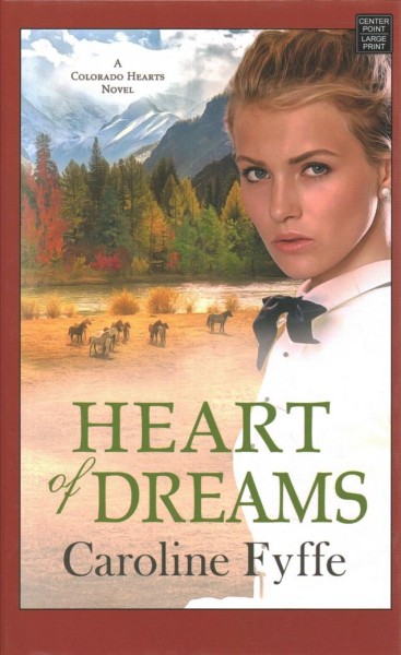 Heart of dreams [text (large print)] / Caroline Fyffe.