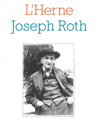 Joseph Roth / ce cahier a ete dirigé par Carole Ksiazenicer-Matheron et Stéphane Pesnel.