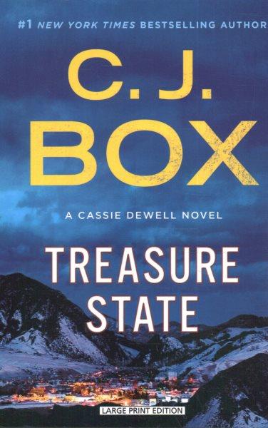 Treasure state [large print] / C.J. Box.