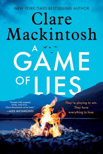 A Game of Lies : A Novel [electronic resource] / Clare MacKintosh.