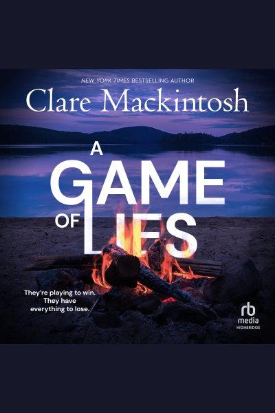 Game of Lies : DC Morgan [electronic resource] / Clare MacKintosh.