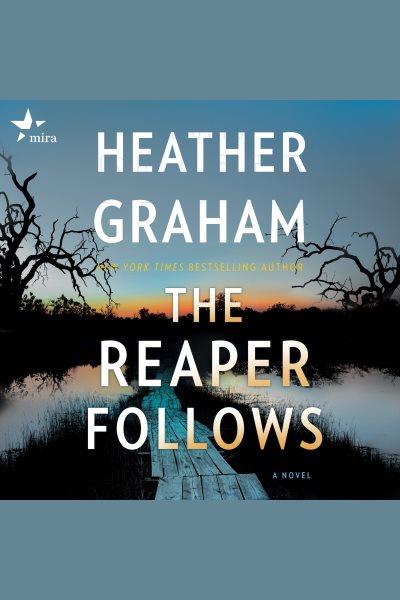 The Reaper Follows [electronic resource] / Heather Graham.