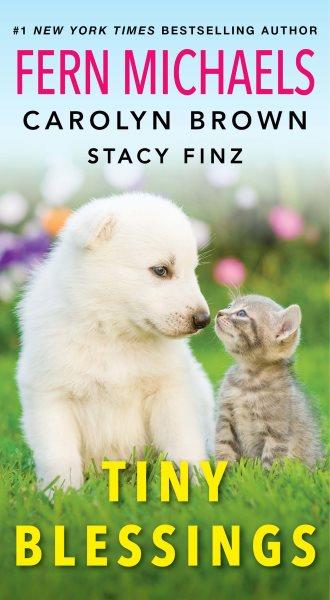 Tiny Blessings [electronic resource] / Stacy Finz, Carolyn Brown and Fern Michaels.