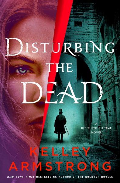Disturbing the dead [electronic resource]. Kelley Armstrong.