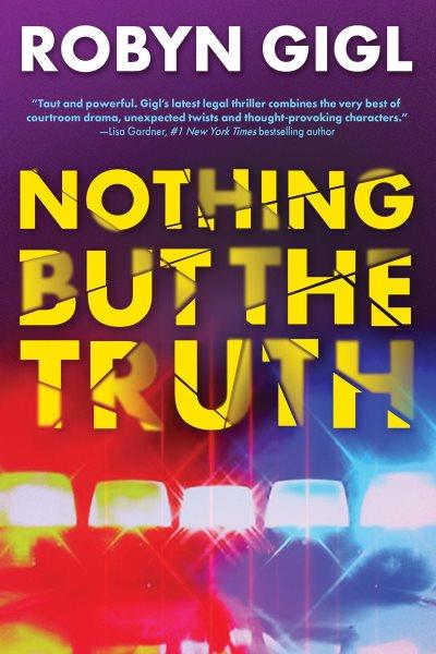 Nothing but the Truth [electronic resource] / Robyn Gigl.