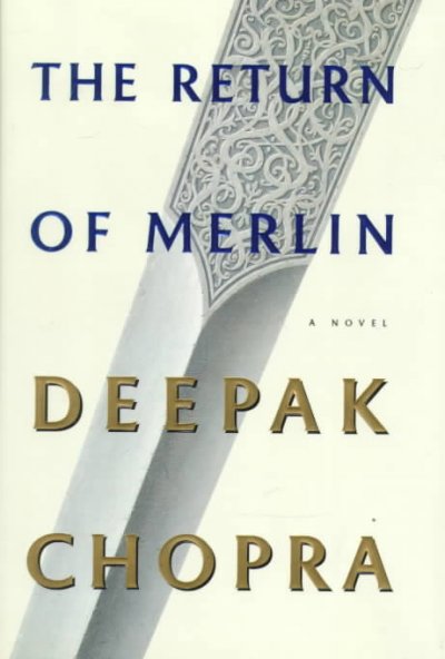 The return of Merlin : a novel / Deepak Chopra.