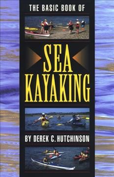 The Basic book of sea kayaking.