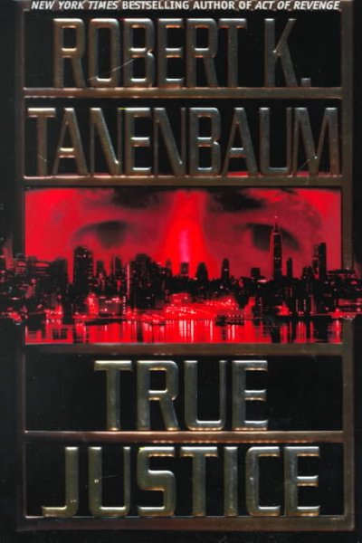 True justice / Robert K. Tanenbaum.