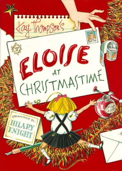 Eloise at Christmastime / Kay Thompson : drawings by Hilary Knight.