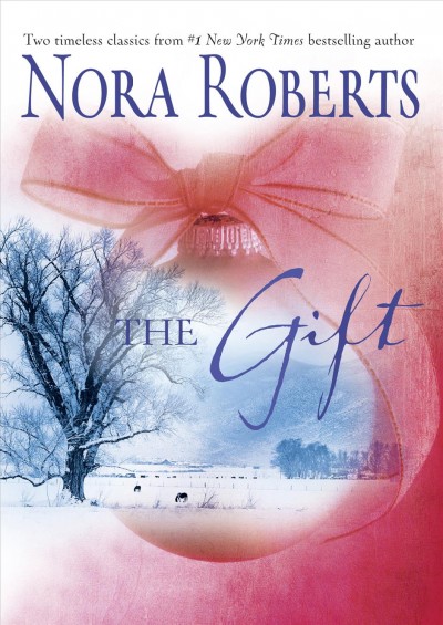 The gift / Nora Roberts.