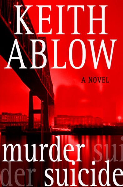 Murder suicide / Keith Ablow.
