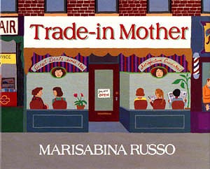 Trade-in-mother / Marisabina Russo.