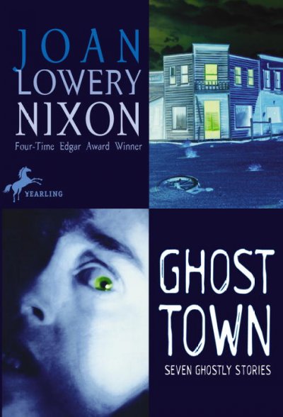 Ghost town : seven ghostly stories / by Joan Lowery Nixon.