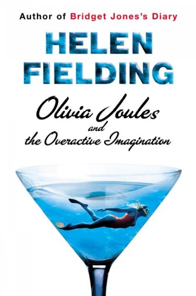 Olivia Joules and the overactive imagination / Helen Fielding.