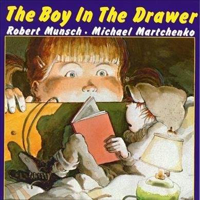 The boy in the drawer / story, Robert N. Munsch ; art, Michael Martchenko.