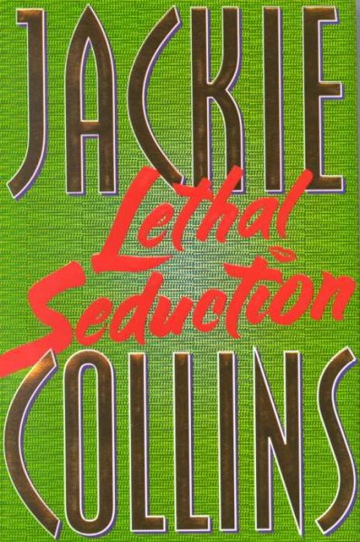 Lethal seduction / Jackie Collins.