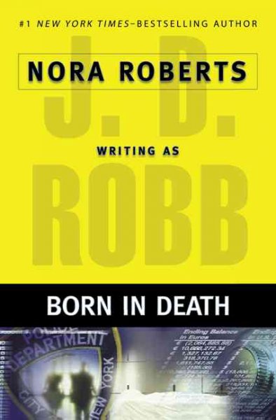 Born in death / J.D. Robb. --.