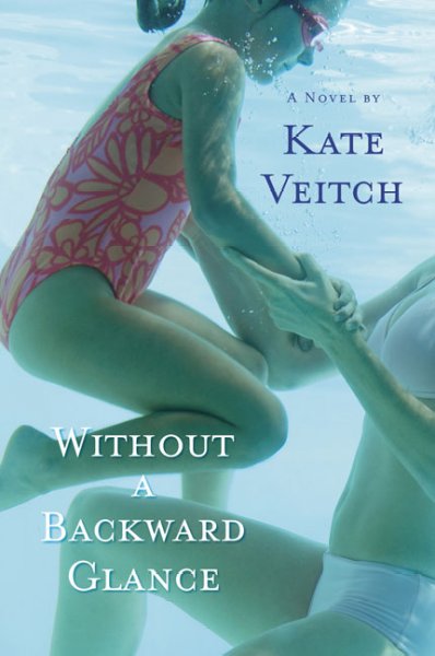 Without a backward glance / Kate Veitch.