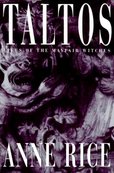 Taltos [text] : lives of the Mayfair witches / Anne Rice.