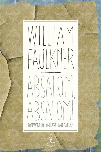 Absalom, Absalom! : the corrected text / William Faulkner ; foreword by John Jeremiah Sullivan.