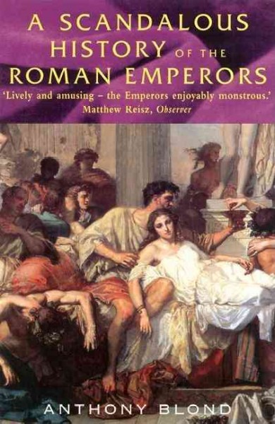 A scandalous history of the Roman emperors.