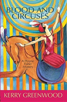 Blood and circuses : a Phryne Fisher mystery / Kerry Greenwood.